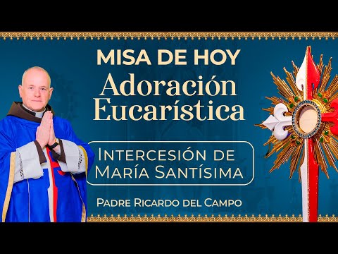 Misa de hoy & Adoración al Santísimo | La intercesión de María Santísima - Jueves 12 de Septiembre