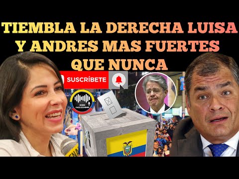 TIEMBLA DERECHA LUISA GONZÁLEZ Y ANDRES ARAUZ MAS FUERTES QUE NUNCA RUMBO A LA VICTORIA NOTICIAS RFE