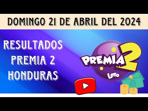 Resultados PREMIA 2 HONDURAS del domingo 21 de abril de 2024