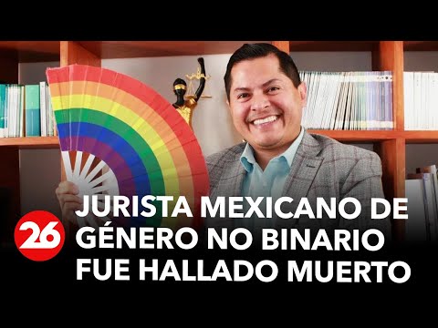 Un jurista mexicano de género no binario fue encontrado muerto en su casa: había recibido amenazas