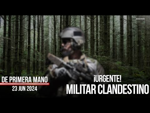 ¡URGENTE! MILITAR CLANDESTINO