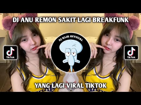 DJ ANU REMON SAKIT LAGI BREAKFUNK YANG LAGI VIRAL TIKTOK TERBARU 2023