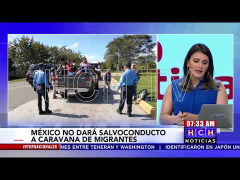 México no dará salvoconductos a nueva #CaravanaMigrante