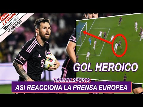 ASI REACCIONA PRENSA EUROPEA a GOL de MESSI LOS ANGELES GALAXY vs INTER MIAMI