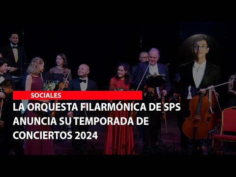 La Orquesta Filarmónica de SPS anuncia su temporada de conciertos 2024