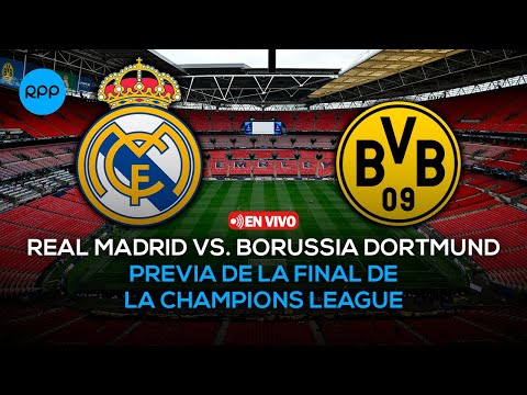 Real Madrid vs. Borussia Dortmund: PREVIA de la FINAL de la CHAMPIONS LEAGUE