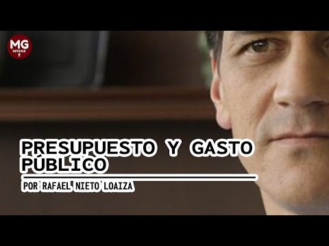 PRESUPUESTO Y GASTO PÚBLICO ? Columna Rafael Nieto Loaiza