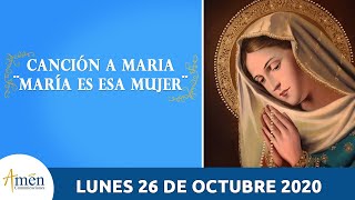 Canción a María Lunes 26 Octubre 2020. María es esa Mujer. Padre Carlos Yepes