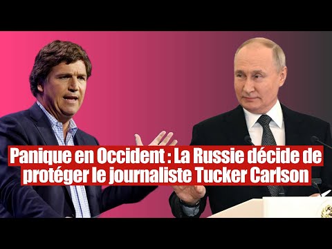 Interview de Poutine : La Russie prend une décision claire à Tucker Carlson