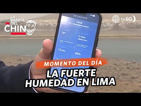 La Banda del Chino: La humedad en Lima al 100% (HOY)