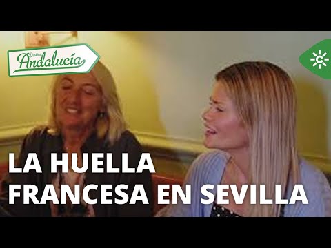 Destino Andalucía | La huella francesa en Sevilla