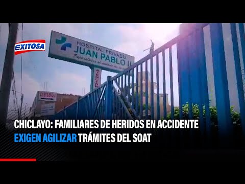 Chiclayo: Familiares de heridos en accidente exigen agilizar trámites del SOAT