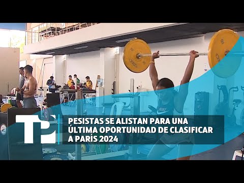 Pesistas se alistan para una última oportunidad de clasificar a París 2024 | 28.03.2024 | TPNoticias
