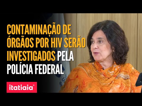 CASO DE ORGÃOS INFECTADOS HIV: MINISTÉRIO DA SAÚDE  E POLÍCIA FEDERAL VÃO INVESTIGAR O CASO!