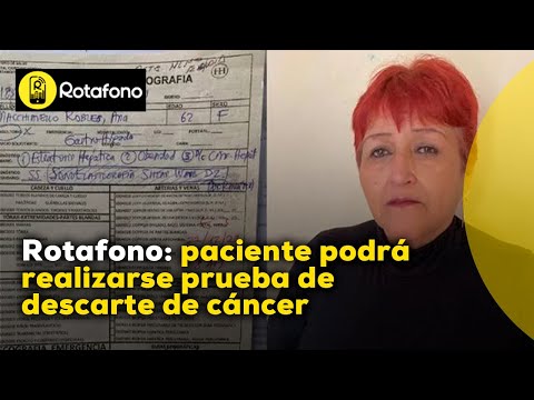 Rotafono: Paciente podrá realizarse prueba de descarte de cáncer