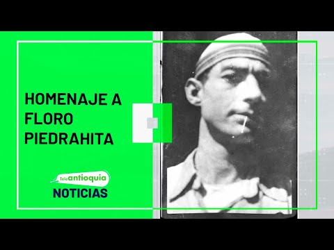 Homenaje a Floro Piedrahita - Teleantioquia Noticias