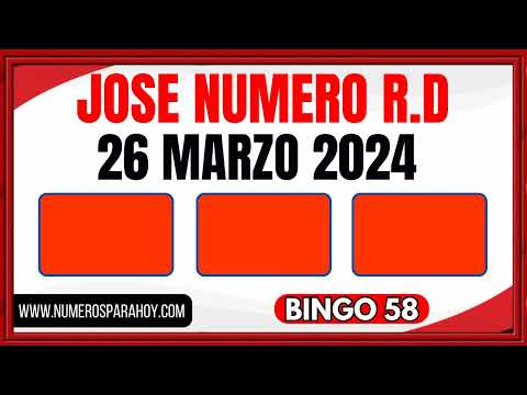 NÚMEROS DE LA SUERTE PARA HOY 26 DE MARZO DE 2024 - JOSÉ NÚMERO RD