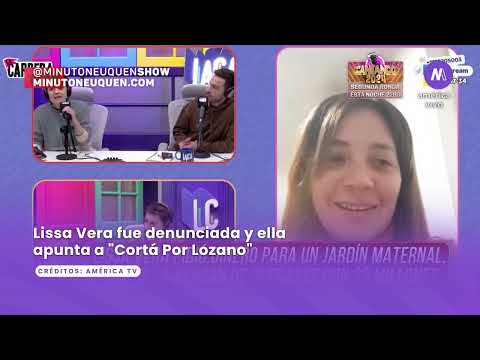 Lissa Vera fue denunciada y ella apunta a Cortá Por Lozano - Minuto Neuquén Show