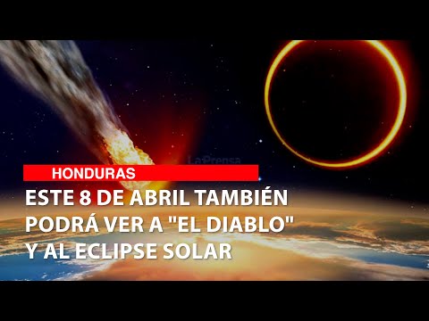 Este 8 de abril también podrá ver a El Diablo y al eclipse solar