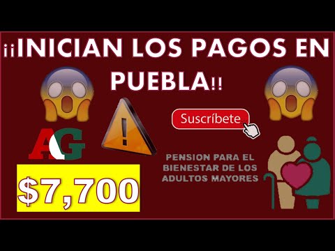 ¡¡INICIAN LOS PAGOS DE $7,700 EN PUEBLA, BIENESTAR PARA ADULTOS MAYORES!!