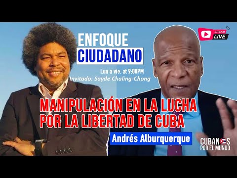 #EnVivo | #EnfoqueCiudadano Andrés Alburquerque: Manipulación en la lucha por la libertad de Cuba