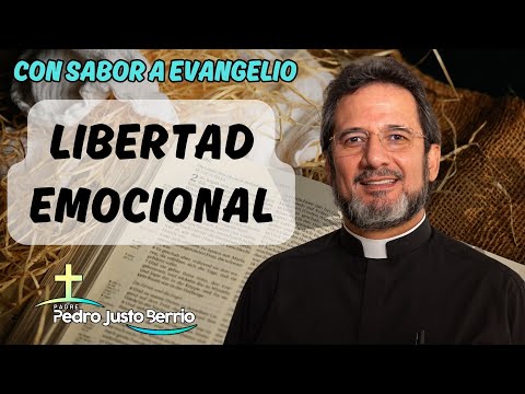 Libertad emocional | Padre Pedro Justo Berrío