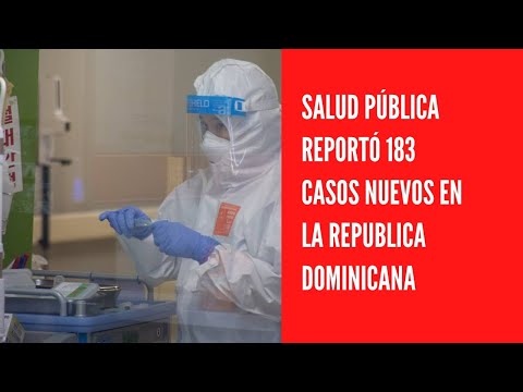 Salud Pública reportó 183 casos nuevos en el boletín 639 de la Republica Dominicana