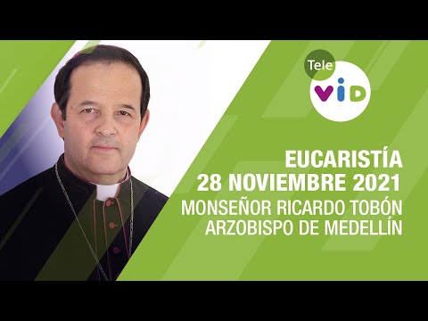 Eucaristía Dominical 2021 con Monseñor Ricardo Tobón Restrepo - Tele VID