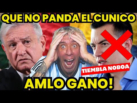 ¡AMLO IMPARABLE! DANIEL NOBOA ATERRADO TENDRIA QUE PAGARLE A MEXICO