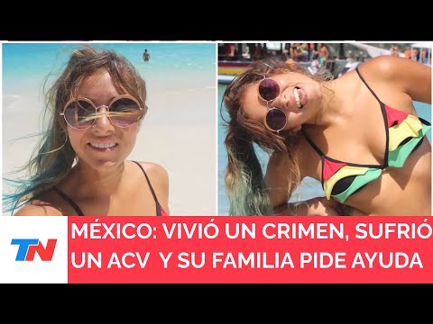 Viajó a Playa del Carmen, fue testigo de un crimen y sufrió un ACV: el pedido de su familia