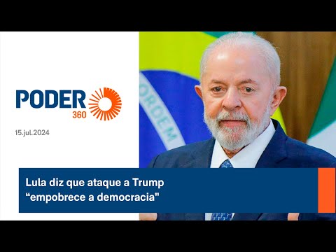 Lula diz que ataque a Trump “empobrece a democracia”