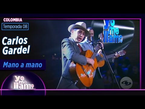 Imitador de Carlos Gardel  Mano a mano | Temp. 08 | YO ME LLAMO