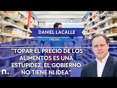 Daniel Lacalle: Topar el precio de los alimentos es una estupidez, el Gobierno no tiene ni idea
