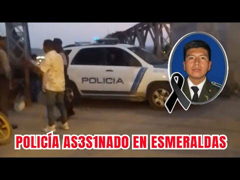 Servidor policial as3sinad0 en Esmeraldas