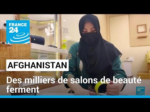 Afghanistan : des milliers de salons de beauté ferment à la date butoir imposée par les talibans