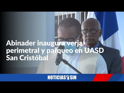 EN VIVO Presidente Abinader inaugura verja perimetral en UASD San Cristóbal