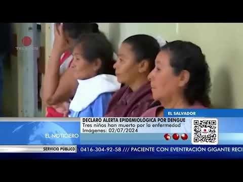 Alerta epidemiológica por dengue en El Salvador - El Noticiero primera emisión 03/07/24
