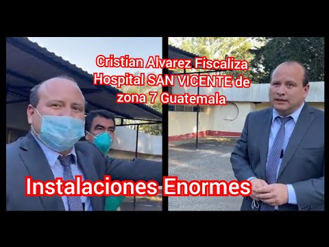 Cristian Alvarez Fiscaliza Hospital SAN VICENTE de zona 7 Guatemala