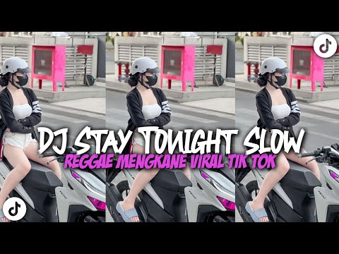 DJ REGGAE STAY TONIGHT SLOW COCOK BUAT SANTAI SOUND VIRAL TIK TOK