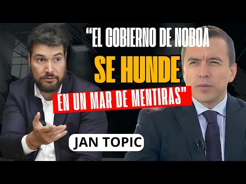 Jan Topic acusa: 'El gobierno de Daniel Noboa se hunde en un mar de mentiras
