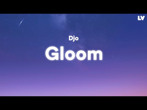 Djo: Gloom (Lyrics)