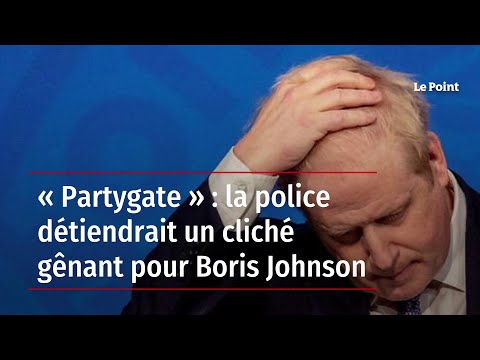 « Partygate » : la police détiendrait un cliché gênant pour Boris Johnson