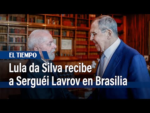 Después de Blinken, Lula recibe a canciller ruso Lavrov | El Tiempo