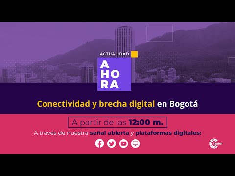Conectividad y brecha digital en Bogotá | AHORA | ? EN VIVO