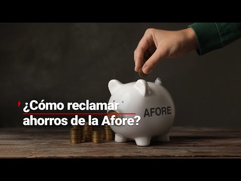 RECLAMAR EL AFORE | Así puedes pedir tus ahorros antes de pasar al Fondo de Pensiones del Bienestar