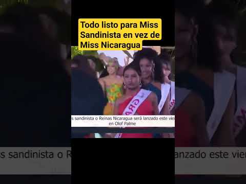 Todo listo para Miss Sandinista Reinas Nicaragua en vez de Miss Nicaragua
