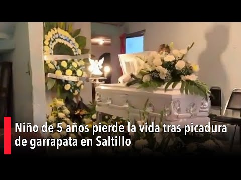 Niño de 5 años pierde la vida tras picadura de garrapata en Saltillo