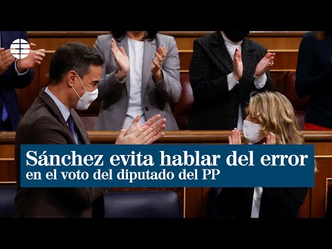 Sánchez evita hablar del error de voto del diputado del PP que ha aprobado la reforma laboral