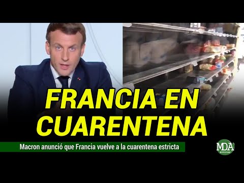 MACRON anunció que FRANCIA VUELVE A LA CUARENTENA ESTRICTA y YA VACIARON SUPERMERCADOS