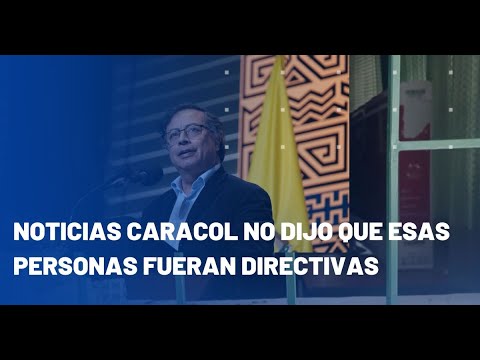 Noticias Caracol responde a señalamientos del presidente Petro sobre informe periodístico